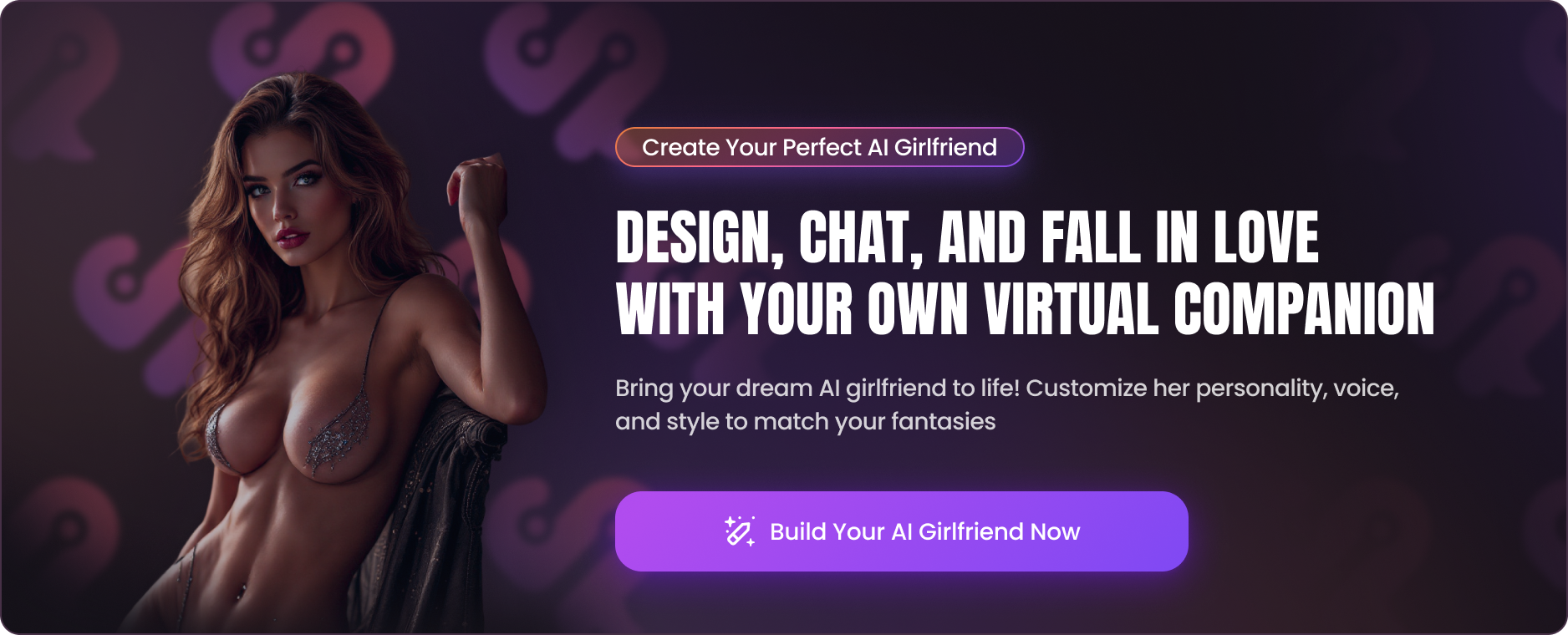 An advertisement for creating a customizable AI girlfriend, featuring a model and inviting users to design their virtual companion.